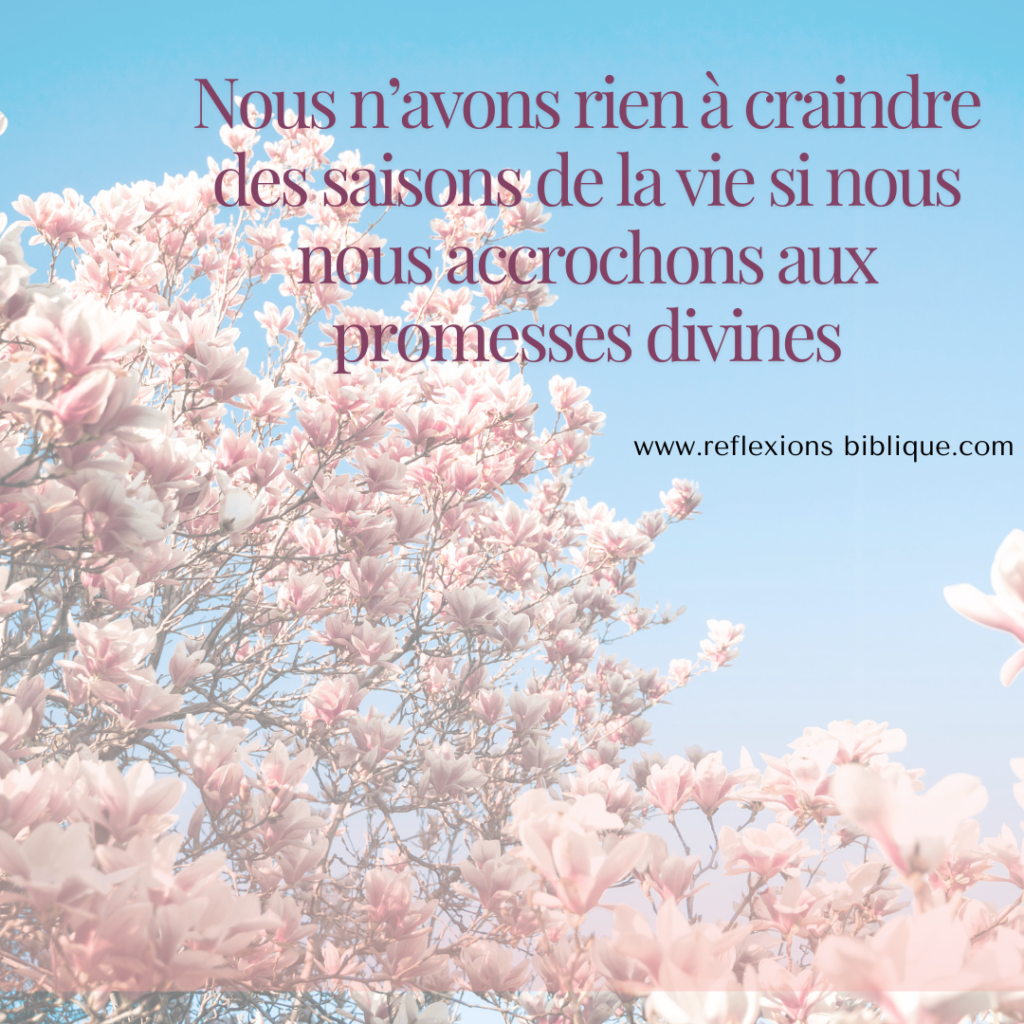 Nous n’avons rien à craindre des saisons de la vie si nous nous accrochons aux promesses divines