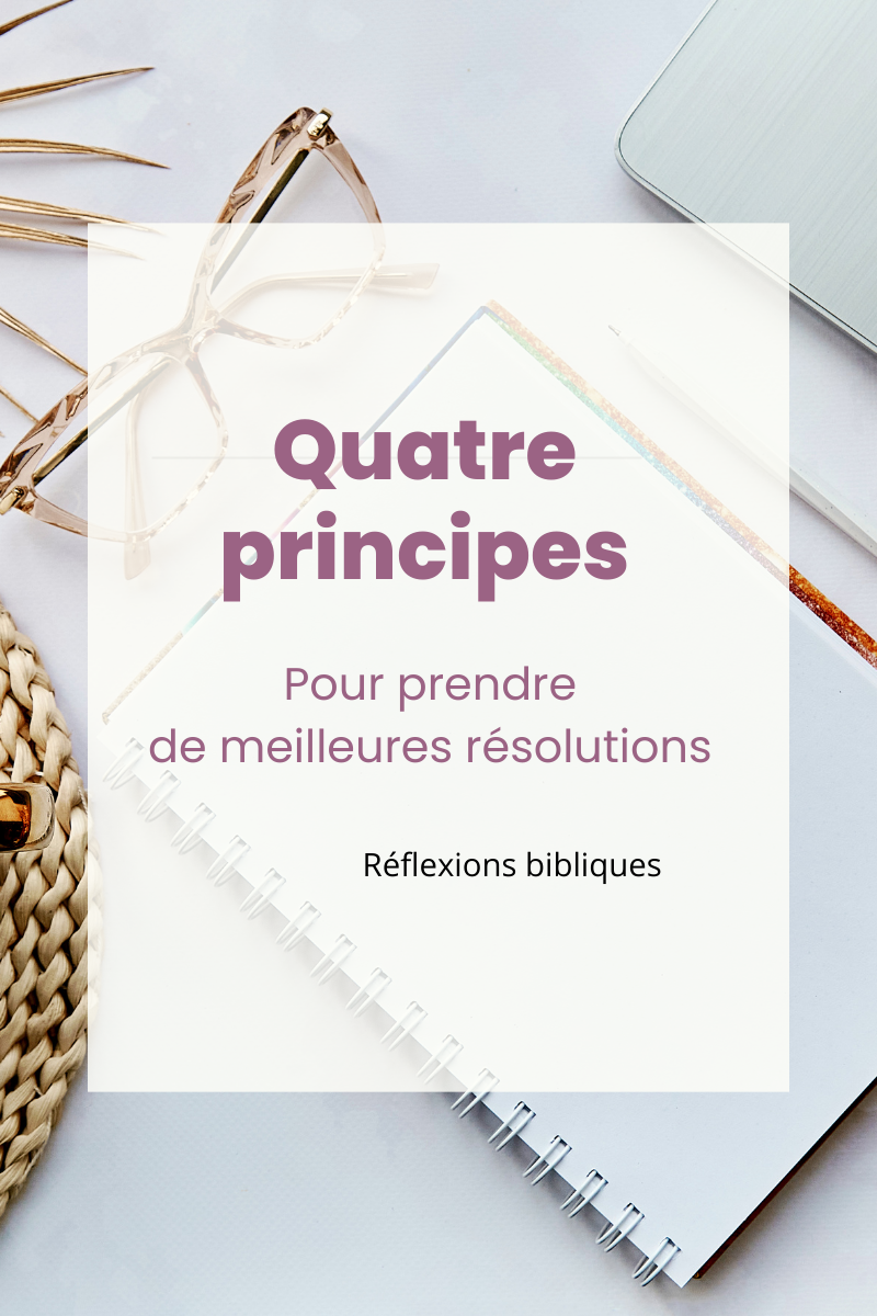 Quatre principes pour  prendre de meilleures résolutions