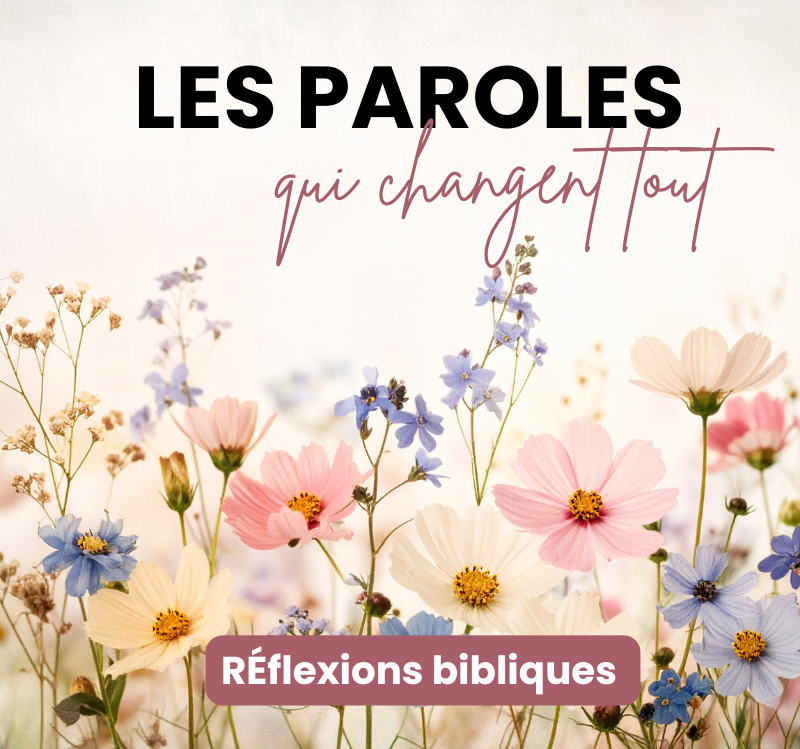 Les Paroles qui changent tout…
