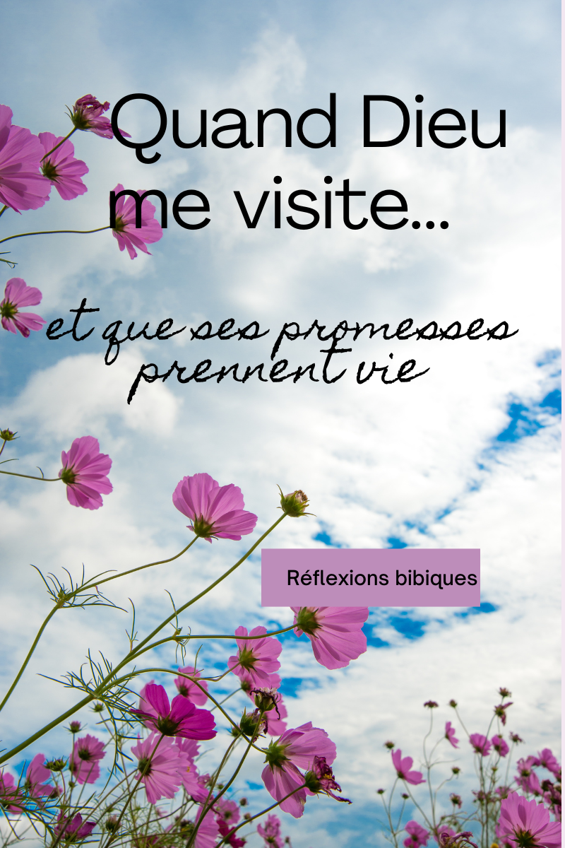 Quand Dieu me visite… et que ses promesses prennent vie